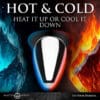 Hot and Cold, heat or cool it down.